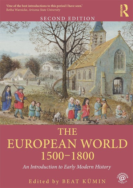 THE EUROPEAN WORLD 1500-1800 : AN INTRODUCTION TO EARLY MODERN HISTORY