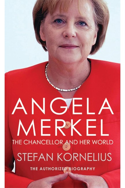 ANGELA MERKEL THE AUTHORIZED BIOGRAPHY