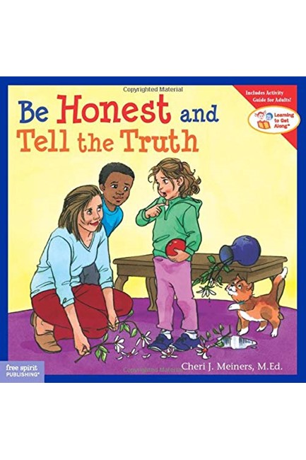 LEARNING TO GET ALONG-BE HONEST AND TELL THE TRUTH