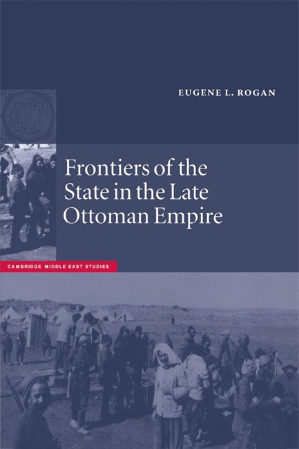 FRONTIERS OF THE STATE IN THE LATE OTTOMAN EMPIRE : TRANSJORDAN, 1850-1921