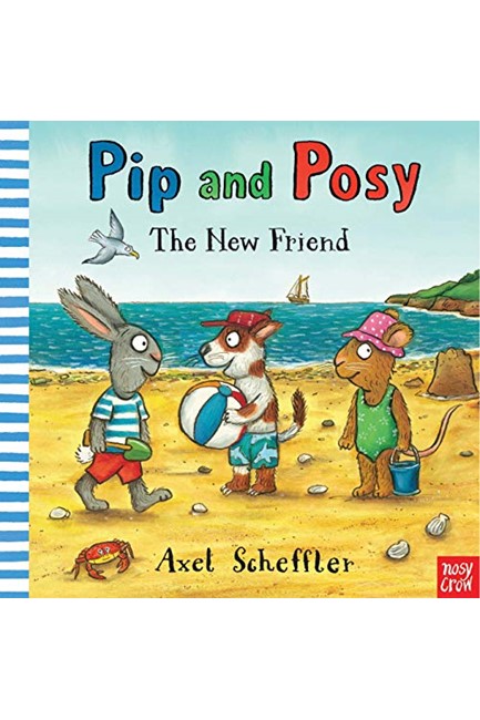 PIP AND POSY-THE NEW FRIEND