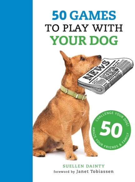 50 GAMES TO PLAY WITH YOUR DOG PB