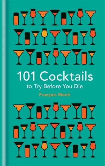 101 COCKTAILS TO TRY BEFORE YOU DIE HB