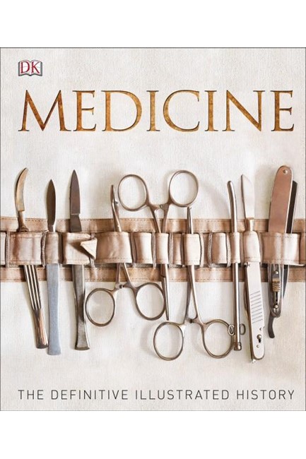 MEDICINE THE DEFINITIVE ILLUSTRATED HISTORY HB