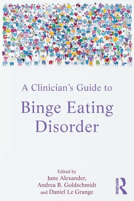 A CLINICIAN'S GUIDE TO BINGE EATING DISORDER