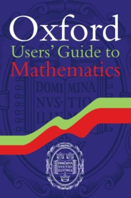 OXFORD USERS' GUIDE TO MATHEMATICS