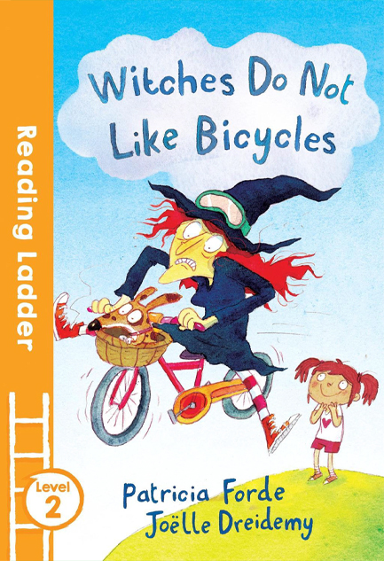 READING LADDER L2-WITCHES DO NOT LIKE BICYCLES