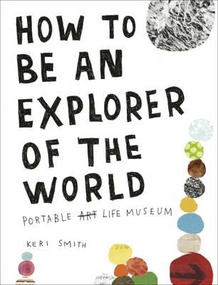 HOW TO BE AN EXPLORER OF THE WORLD