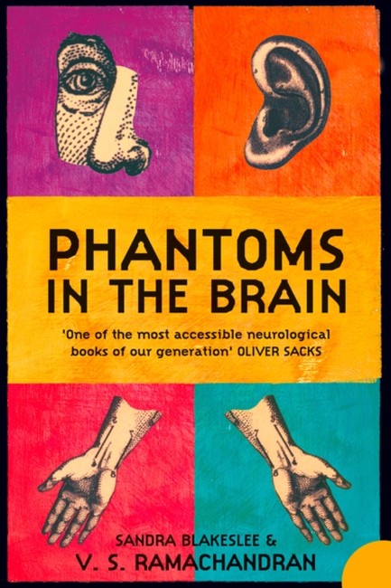 PHANTOMS IN THE BRAIN