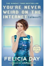 YOU'RE NEVER WEIRD ON THE INTERNET (ALMOST)