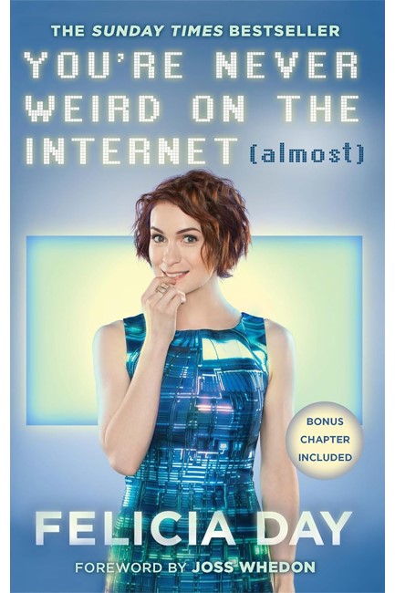 YOU'RE NEVER WEIRD ON THE INTERNET (ALMOST)