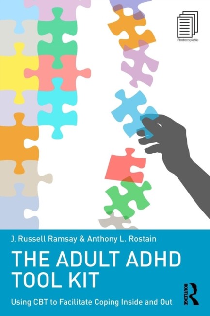 THE ADULT ADHD TOOL KIT : USING CBT TO FACILITATE COPING INSIDE AND OUT