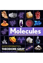 MOLECULES : THE ELEMENTS AND THE ARCHITECTURE OF EVERYTHING