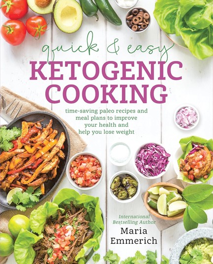 QUICK & EASY KETOGENIC COOKING : MEAL PLANS AND TIME SAVING PALEO RECIPES TO INSPIRE HEALTH AND SHED