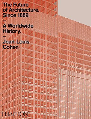 THE FUTURE OF ARCHITECTURE SINCE 1889