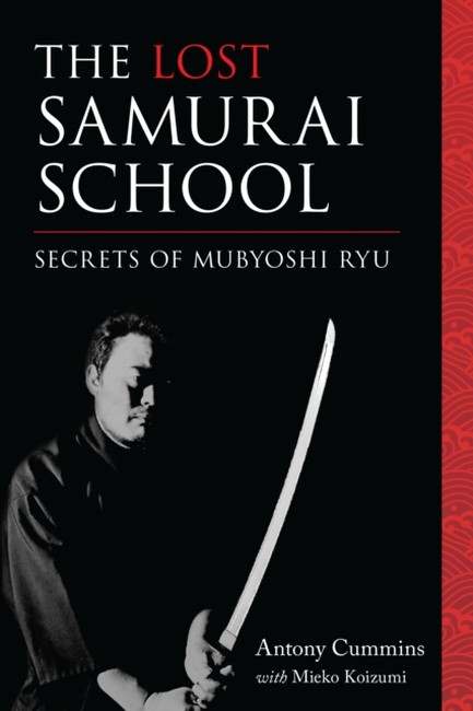 LOST SAMURAI SCHOOL : SECRETS OF MUBYOSHI RYU