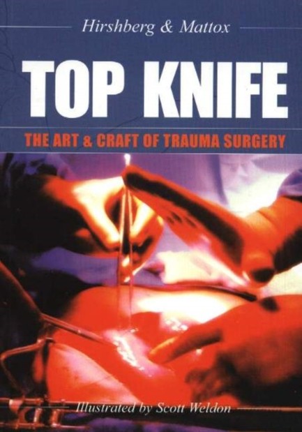 TOP KNIFE : THE ART AND CRAFT OF TRAUMA SURGERY