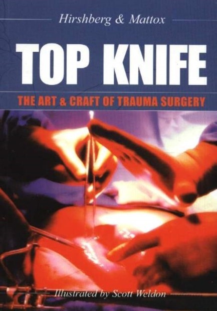 TOP KNIFE : THE ART AND CRAFT OF TRAUMA SURGERY