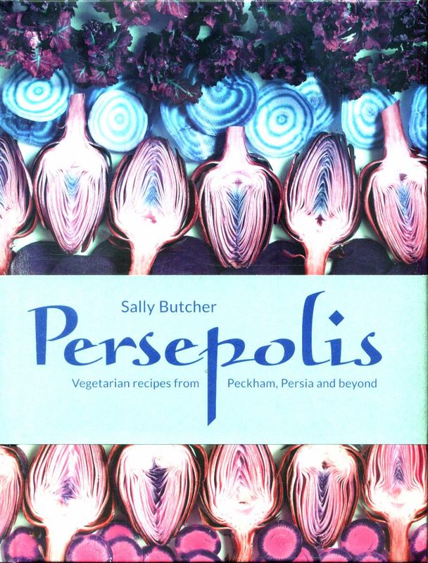 PERSEPOLIS-VEGETARIAN RECIPES FROM PECKHAM PERSIA AND BEYOND HB