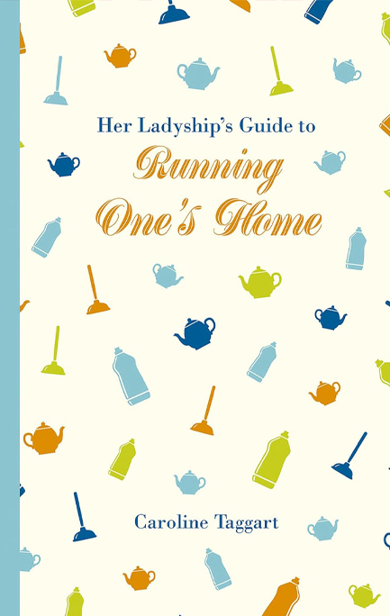 HER LADYSHIP'S GUIDE TO RUNNING ONE'S HOME HB