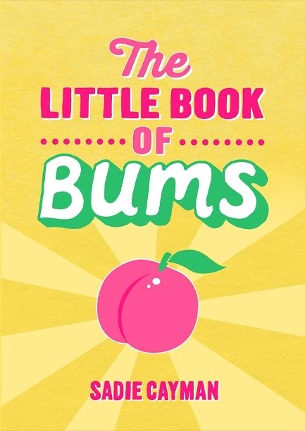 THE LITTLE BOOK OF BUMS