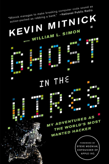 GHOST IN THE WIRES : MY ADVENTURES AS THE WORLD'S MOST WANTED HACKER