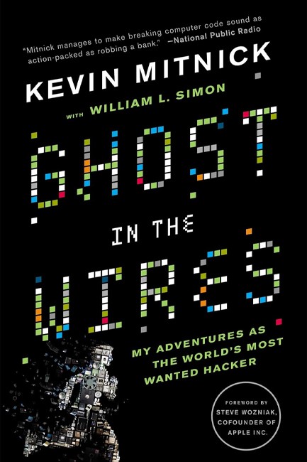 GHOST IN THE WIRES : MY ADVENTURES AS THE WORLD'S MOST WANTED HACKER