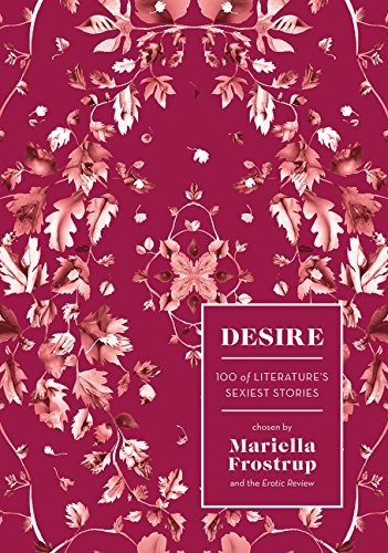 DESIRE-100 OF LITERATURE'S SEXIEST STORIES HB