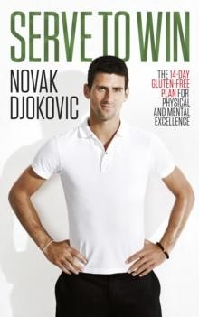 SERVE TO WIN-THE 14-DAY GLUTEN-FREE PLAN FOR PHYSICAL AND MENTAL EXCELLENCE