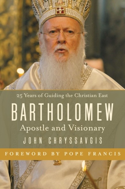 BARTHOLOMEW : APOSTLE AND VISIONARY