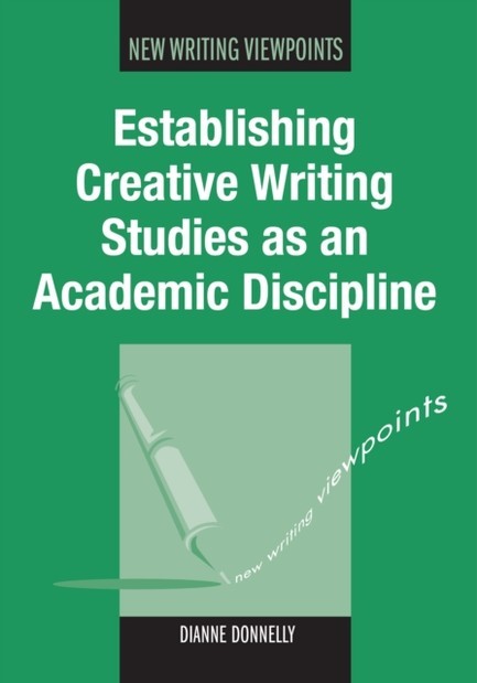 ESTABLISHING CREATIVE WRITING STUDIES AS AN ACADEMIC DISCIPLINE