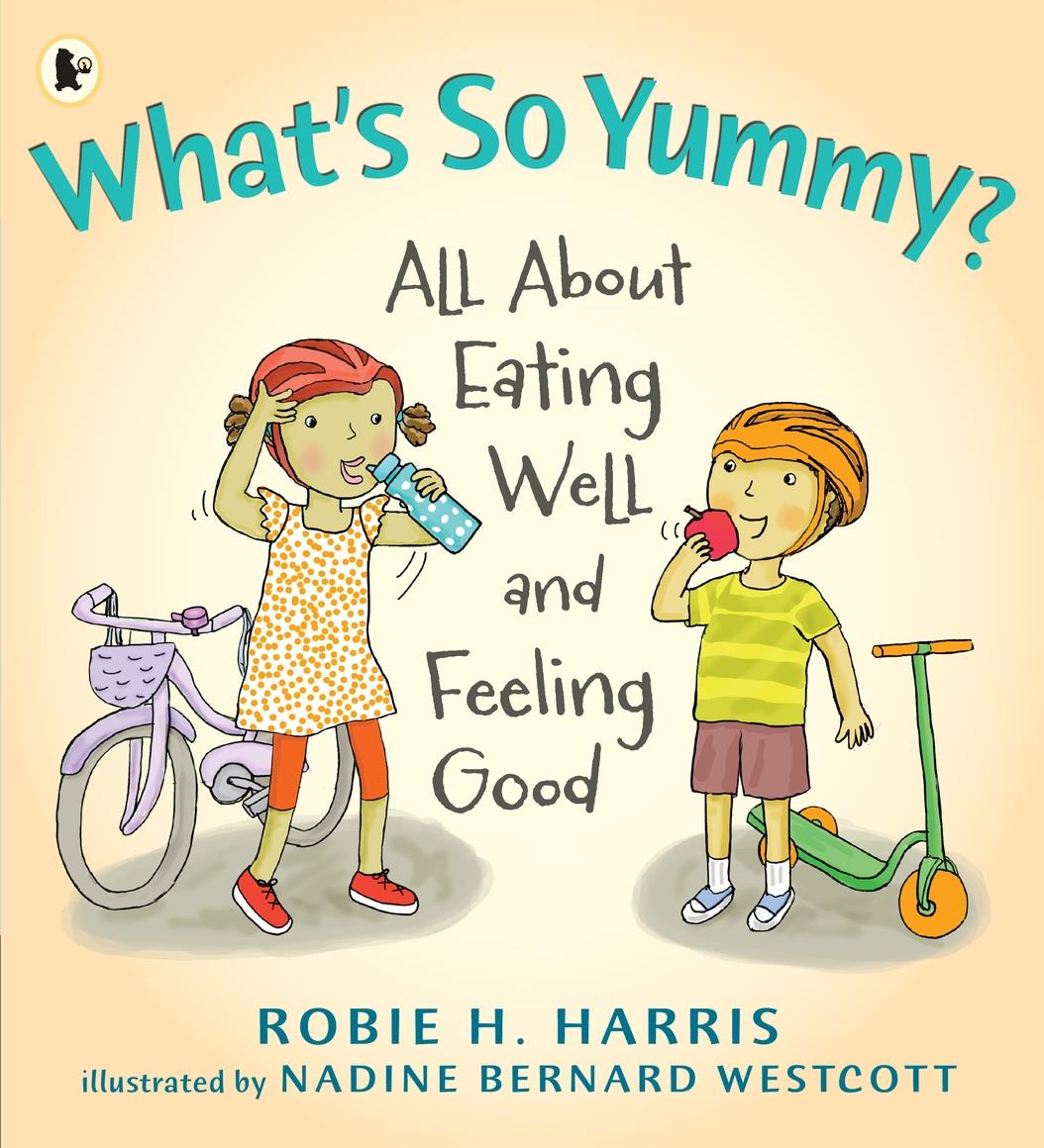 WHAT'S SO YUMMY? : ALL ABOUT EATING WELL AND FEELING GOOD