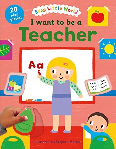 BUSY LITTLE WORLD-I WANT TO BE A TEACHER PB