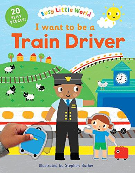 BUSY LITTLE WORLD-I WANT TO BE A TRAIN DRIVER PB