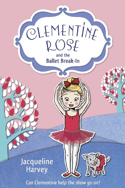 CLEMENTINE ROSE AND THE BALLET BREAK-IN PB