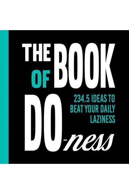 THE BOOK OF DO-NESS-234.5 IDEAS TO BEAT YOUR DAILY LAZINESS