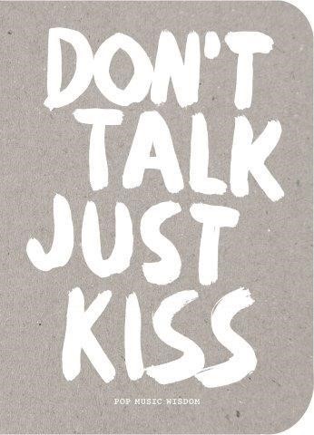 DON'T TALK JUST KISS HB