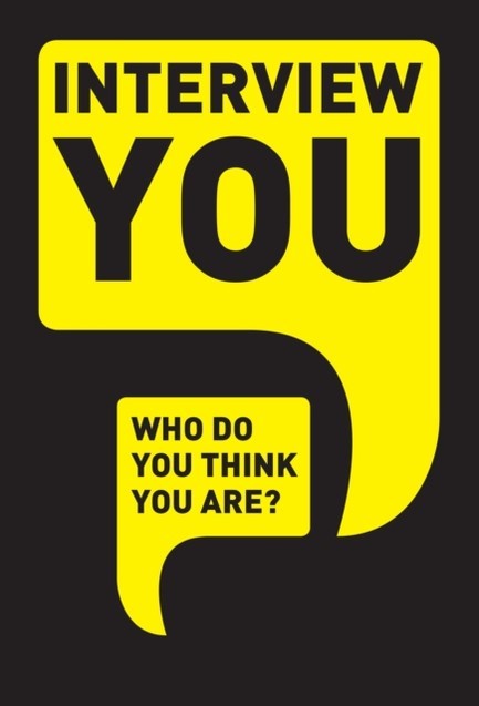 INTERVIEW YOU-WHO DO YOU THINK YOU ARE?