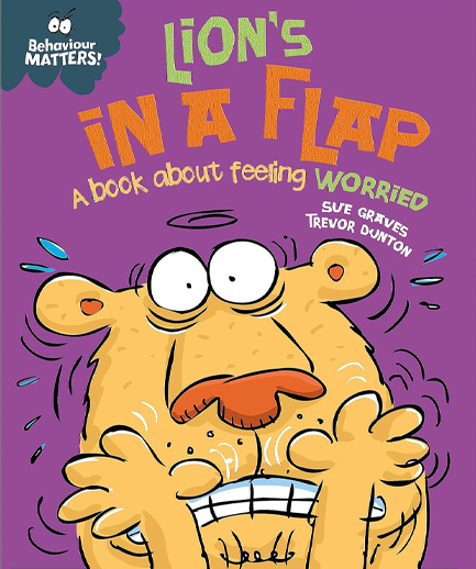 LION'S IN A FLAP-A BOOK ABOUT FEELING WORRIED