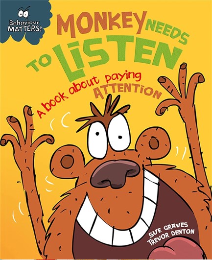 MONKEY NEEDS TO LISTEN - A BOOK ABOUT PAYING ATTENTION