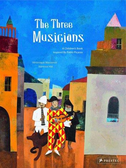 THE THREE MUSICIANS-A CHILDREN'S BOOK INSPIRED BY PABLO PICASSO