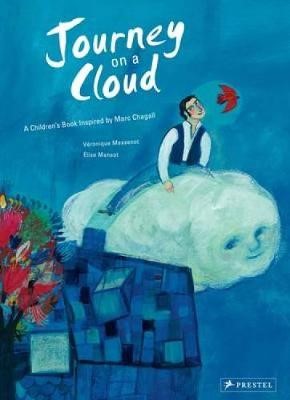 JOURNEY ON A CLOUD- A CHILDREN'S BOOK INSPIRED BY MARC CHAGALL