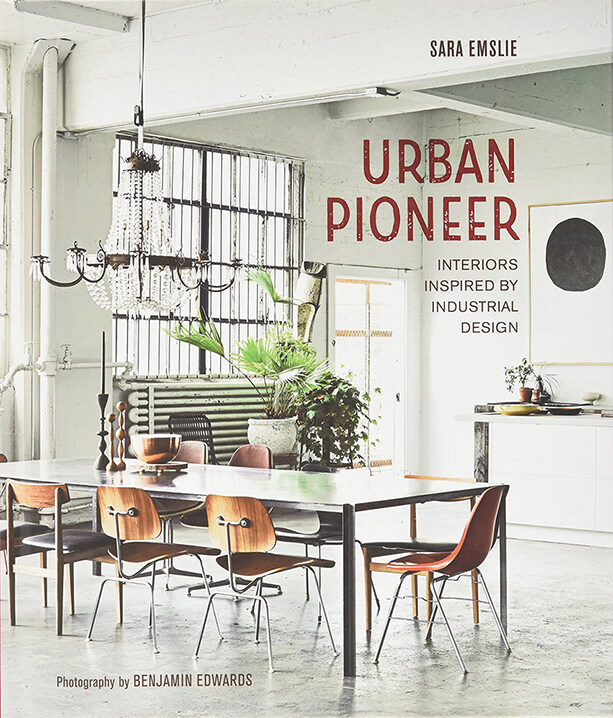 URBAN PIONEER -INTERIORS INSPIRED BY INDUSTRIAL DESIGN
