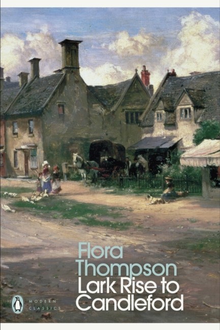 LARK RISE TO CANDLEFORD : A TRILOGY