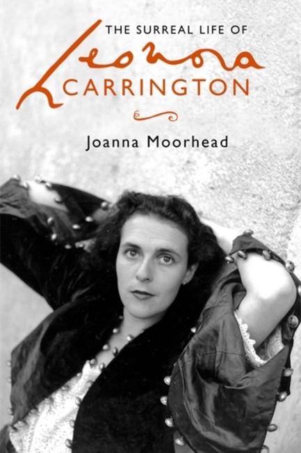 THE SURREAL LIFE OF LEONORA CARRINGTON