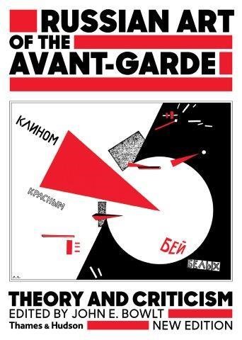 RUSSIAN ART OF THE AVANT-GARDE : THEORY AND CRITICISM
