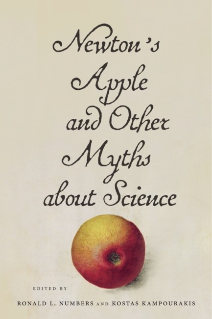 NEWTON'S APPLE AND OTHER MYTHS ABOUT SCIENCE