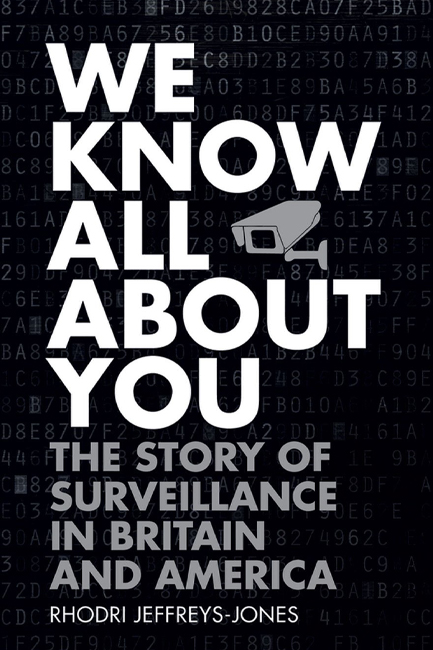 WE KNOW ALL ABOUT YOU- THE STORY OF SURVEILLANCE IN BRITAIN AND AMERICA