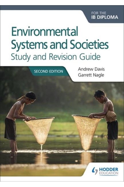 ENVIRONMENTAL SYSTEMS AND SOCIETIES FOR THE IB DIPLOMA STUDY AND REVISION GUIDE-2ND EDITION