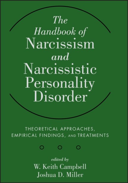 THE HANDBOOK OF NARCISSISM AND NARCISSISTIC PERSONALITY DISORDER